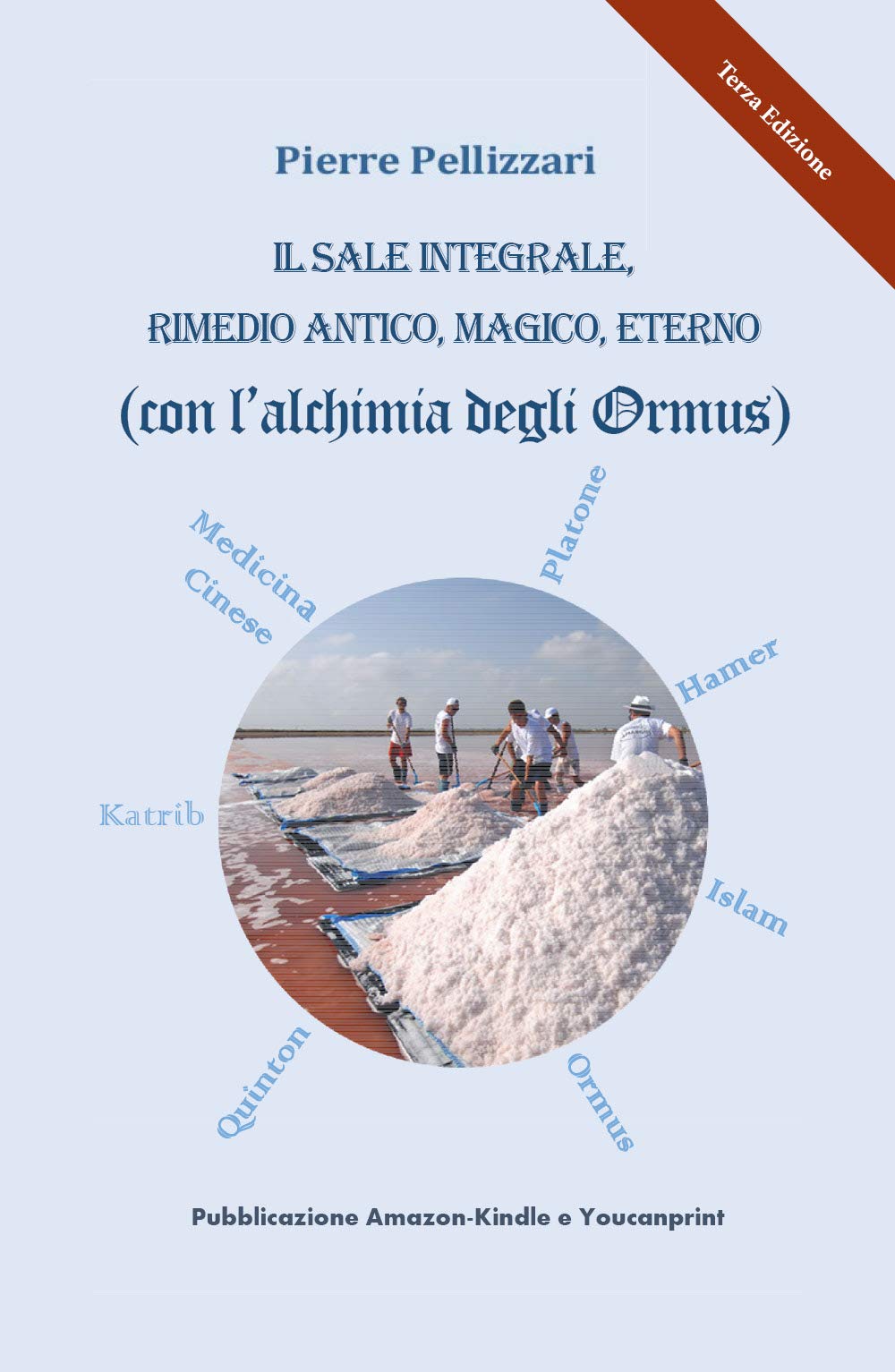 IL SALE INTEGRALE, RIMEDIO ANTICO, MAGICO, ETERNO (con l’alchimia degli Ormus) Health, Nutrition & Fitness