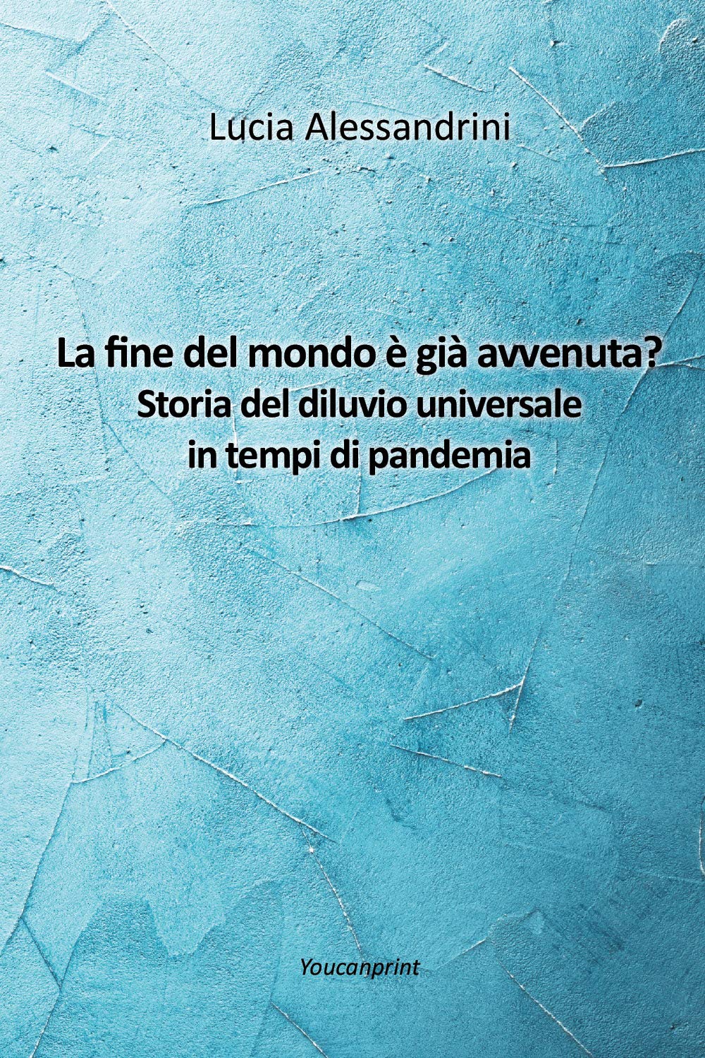 La fine del mondo è già avvenuta? Storia del diluvio universale in tempi di pandemia Medicine