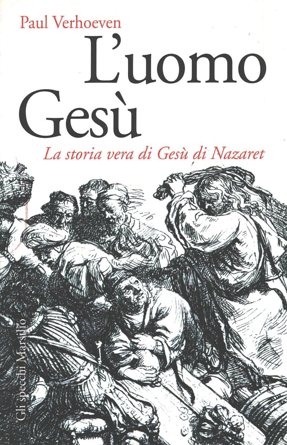 L'uomo Gesù. La storia vera di Gesù di Nazaret book