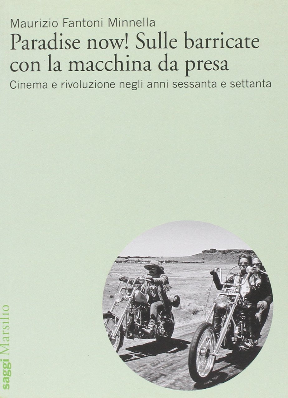 Paradise now! Sulle barricate con la macchina da presa. Cinema e rivoluzione negli anni Sessanta e Settanta book