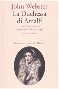 La duchessa di Amalfi. Testo inglese a fronte (Letteratura universale. Elsinore) Drama