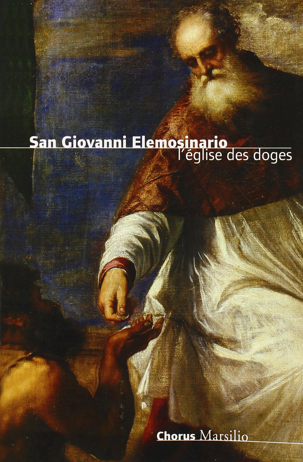 San Giovanni Elemosinario. L'église des doges (Guide) Leisure, Home & Garden
