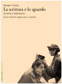 La scrittura e lo sguardo. Cinema e letteratura Film, Art & Culture