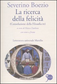 La ricerca della felicità. (Consolazione della filosofia III). Testo latino a fronte book