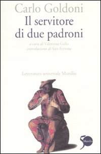 Il servitore di due padroni (Letteratura universale. Goldoni le opere) Drama