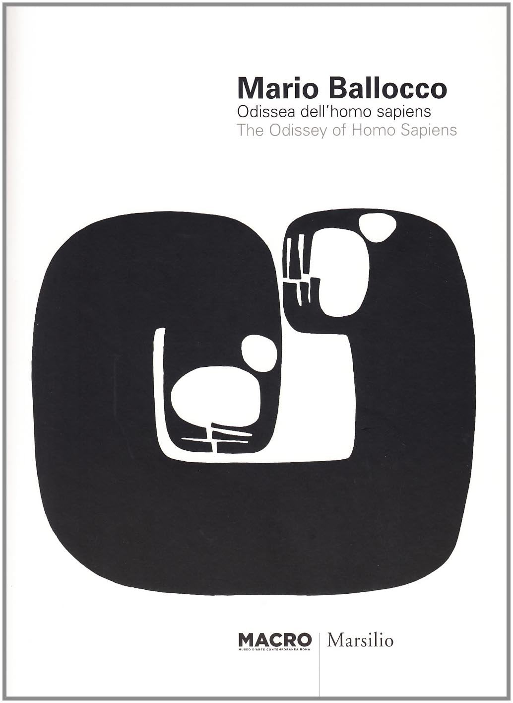 Mario Ballocco. Odissea dell'Homo Sapiens-The Odissey of Homo sapiens. Catalogo della mostra (Roma, 1 ottobre 2010-6 febbraio 2011). Ediz. illustrata book