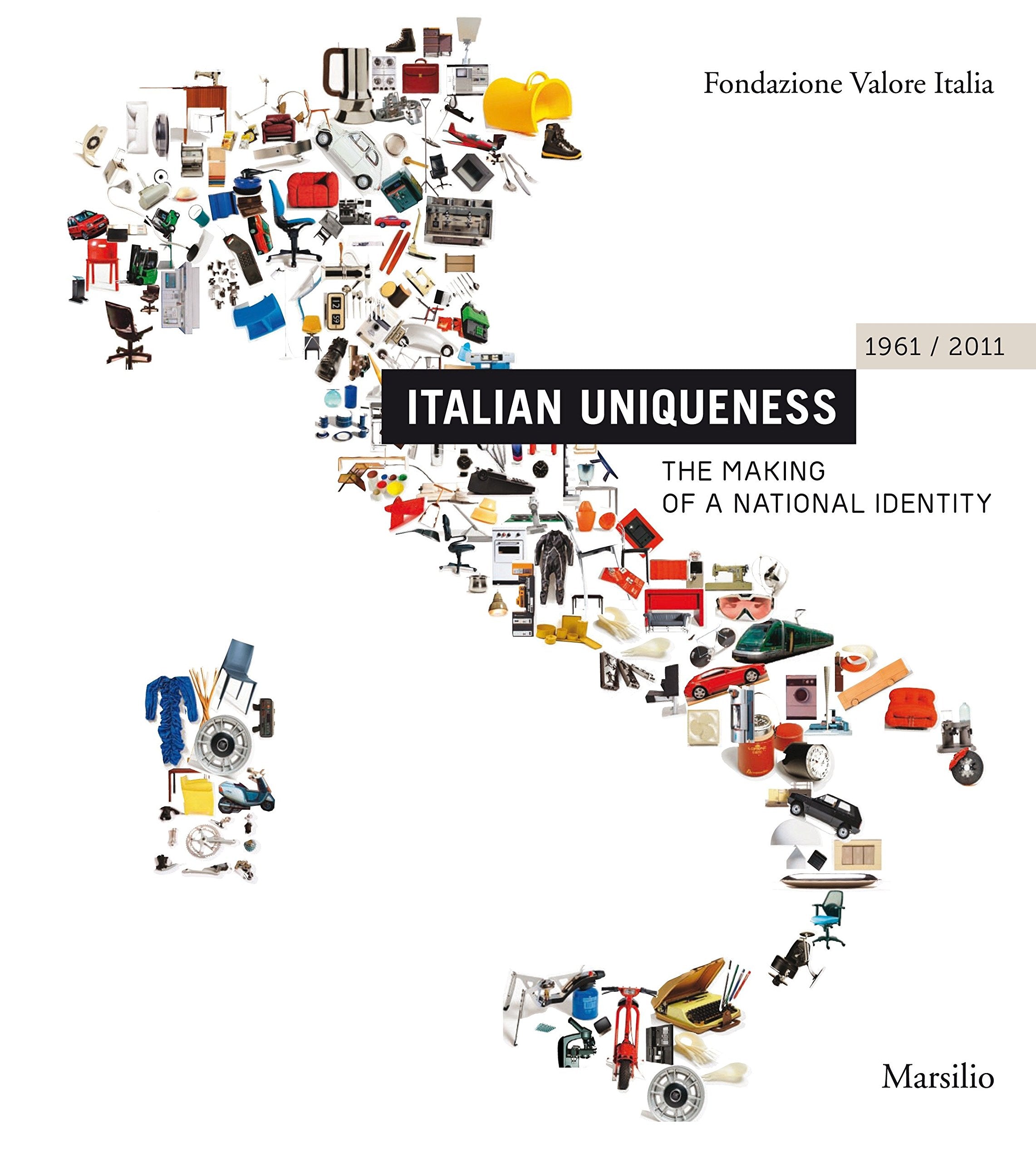 Italian Uniqueness: 1961-2011: The Making of a National Identity book