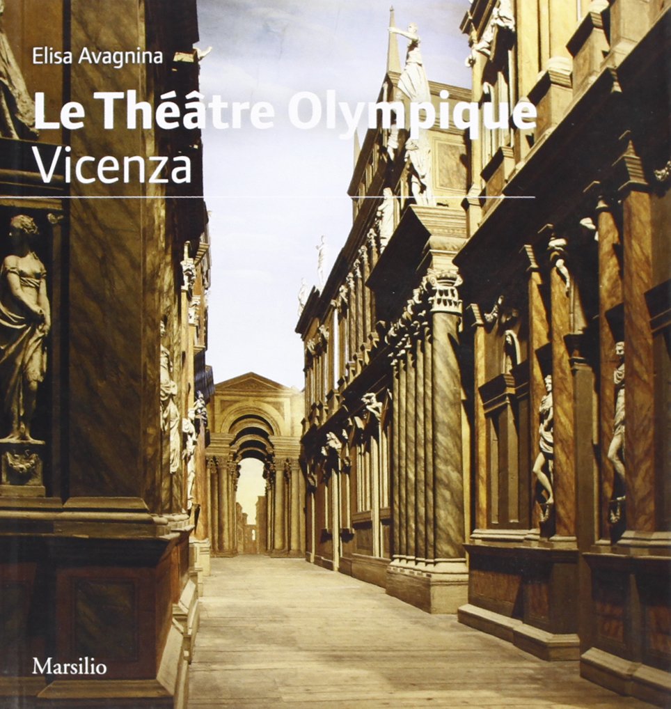 Le Théâtre Olympique. Vicenza book