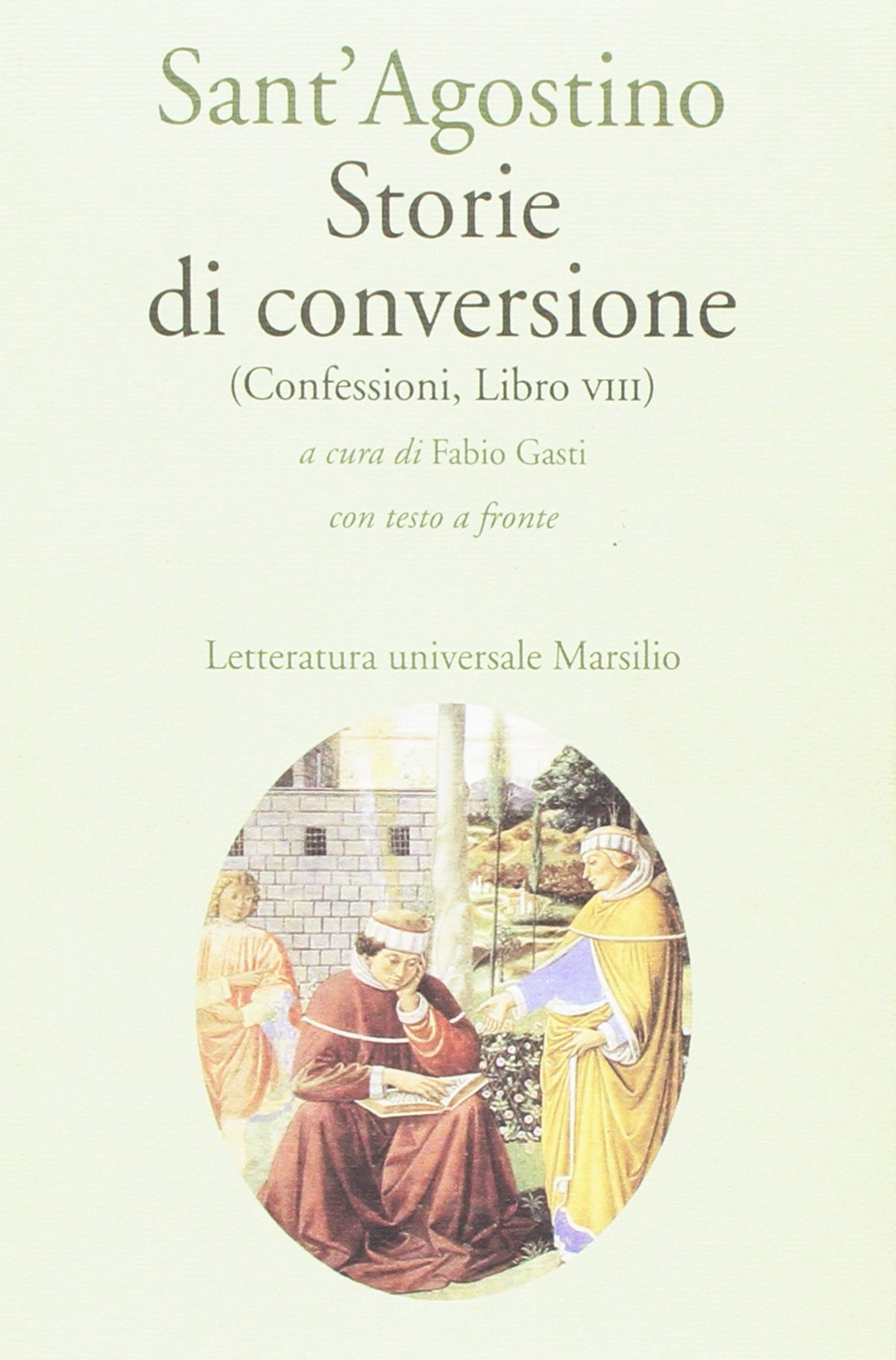 Storie di conversione. (Confessioni, Libro VIII). Testo latino a fronte book