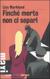 Finché morte non ci separi. Le inchieste di Annika Bengtzon (Tascabili Maxi. Giallosvezia) Contemporary literature