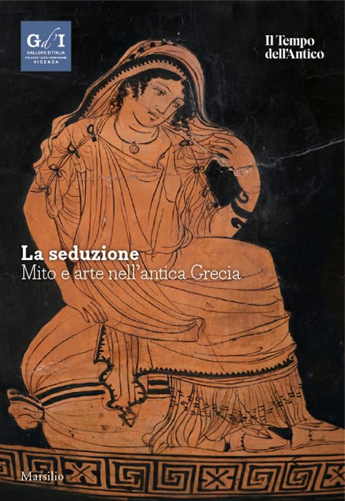 La seduzione. Mito e arte nell'antica Grecia book