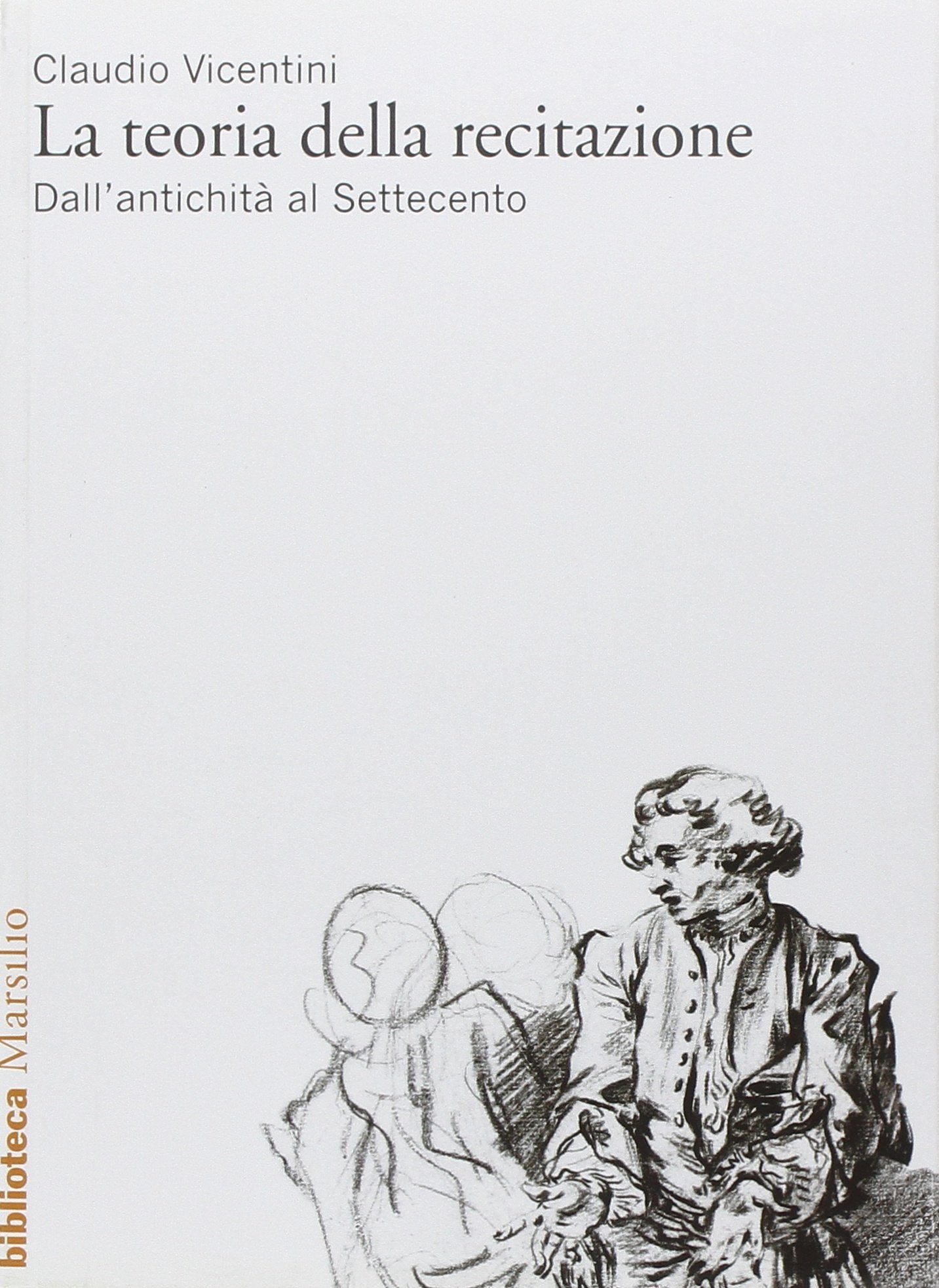 La teoria della recitazione. Dall'antichità al Settecento book