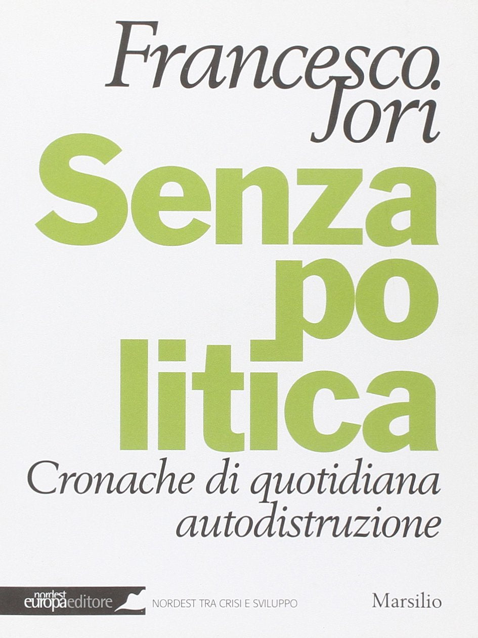Senza politica. Cronache di quotidiana autodistruzione book