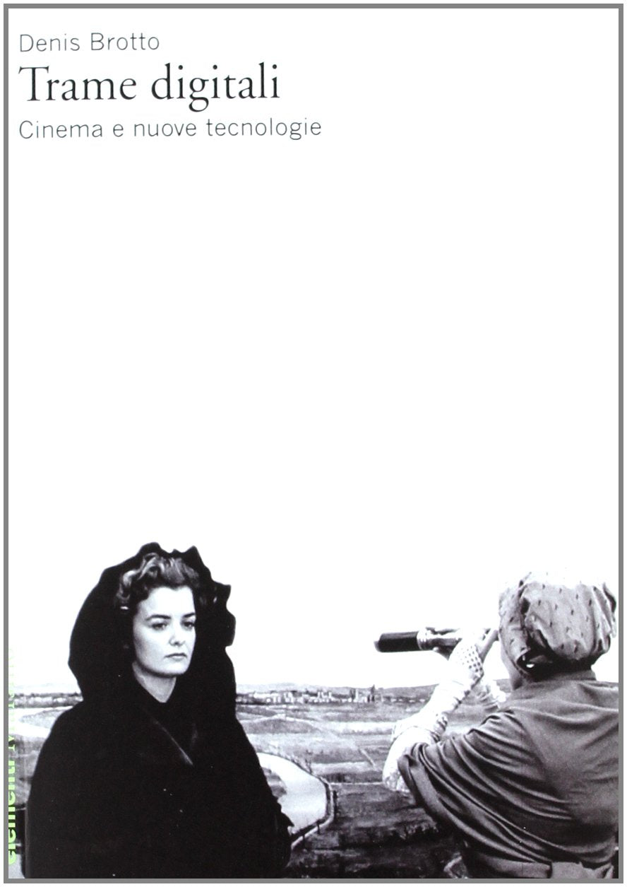 Trame digitali. Cinema e nuove tecnologie book