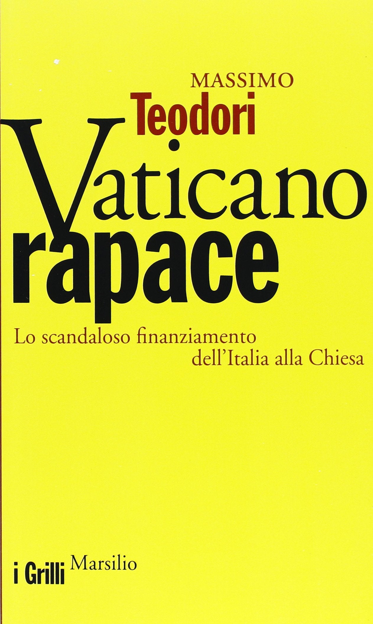 Vaticano rapace. Lo scandaloso finanziamento dell'Italia alla Chiesa book
