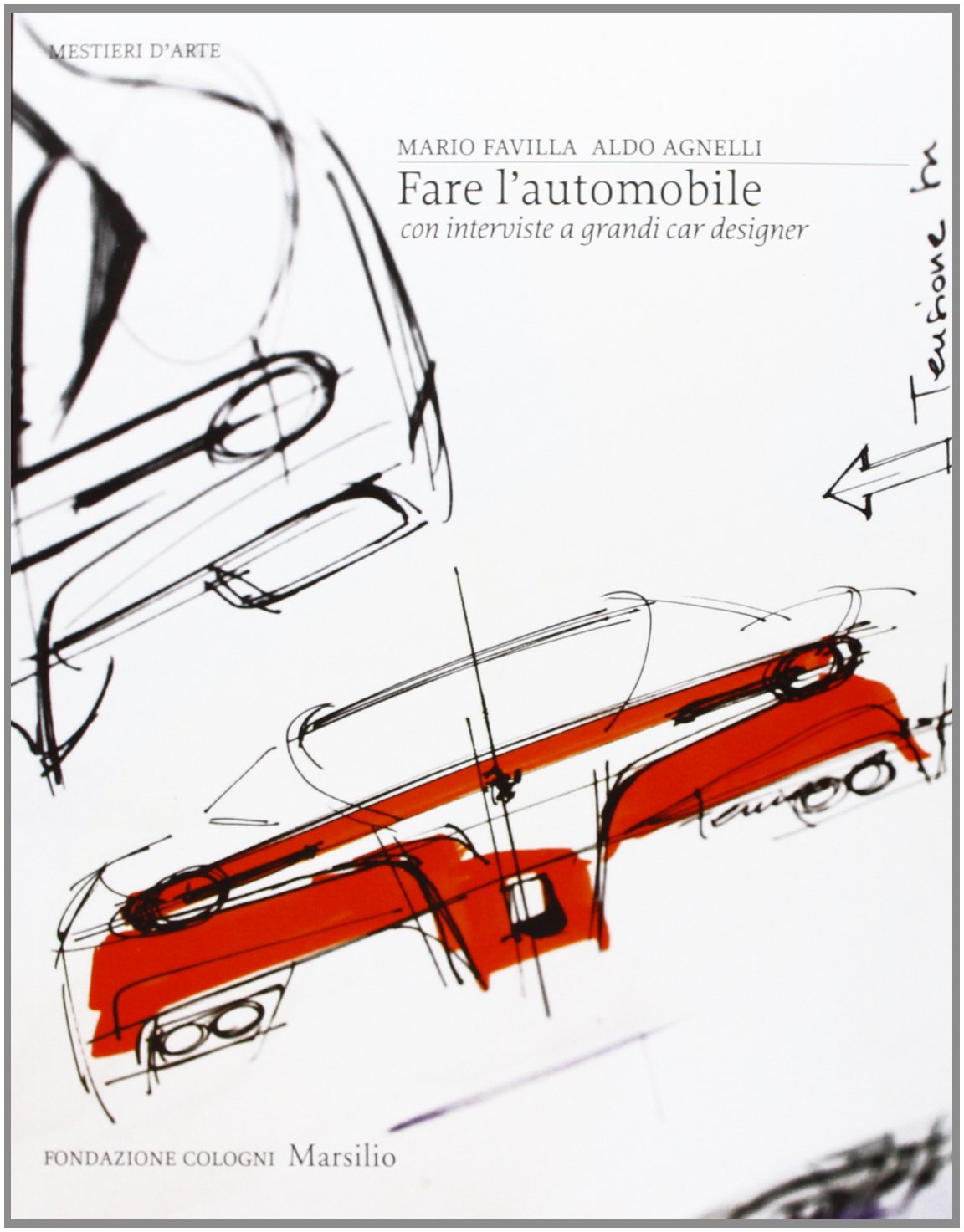 Fare l'automobile. Con interviste a grandi car designer. Ediz. illustrata book