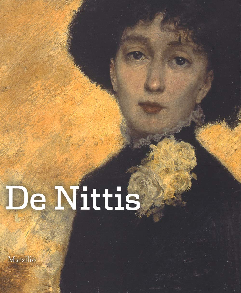 De Nittis. Catalogo della mostra (Padova, 19 gennaio-26 maggio 2013). Ediz. illustrata (Cataloghi) Film, Art & Culture