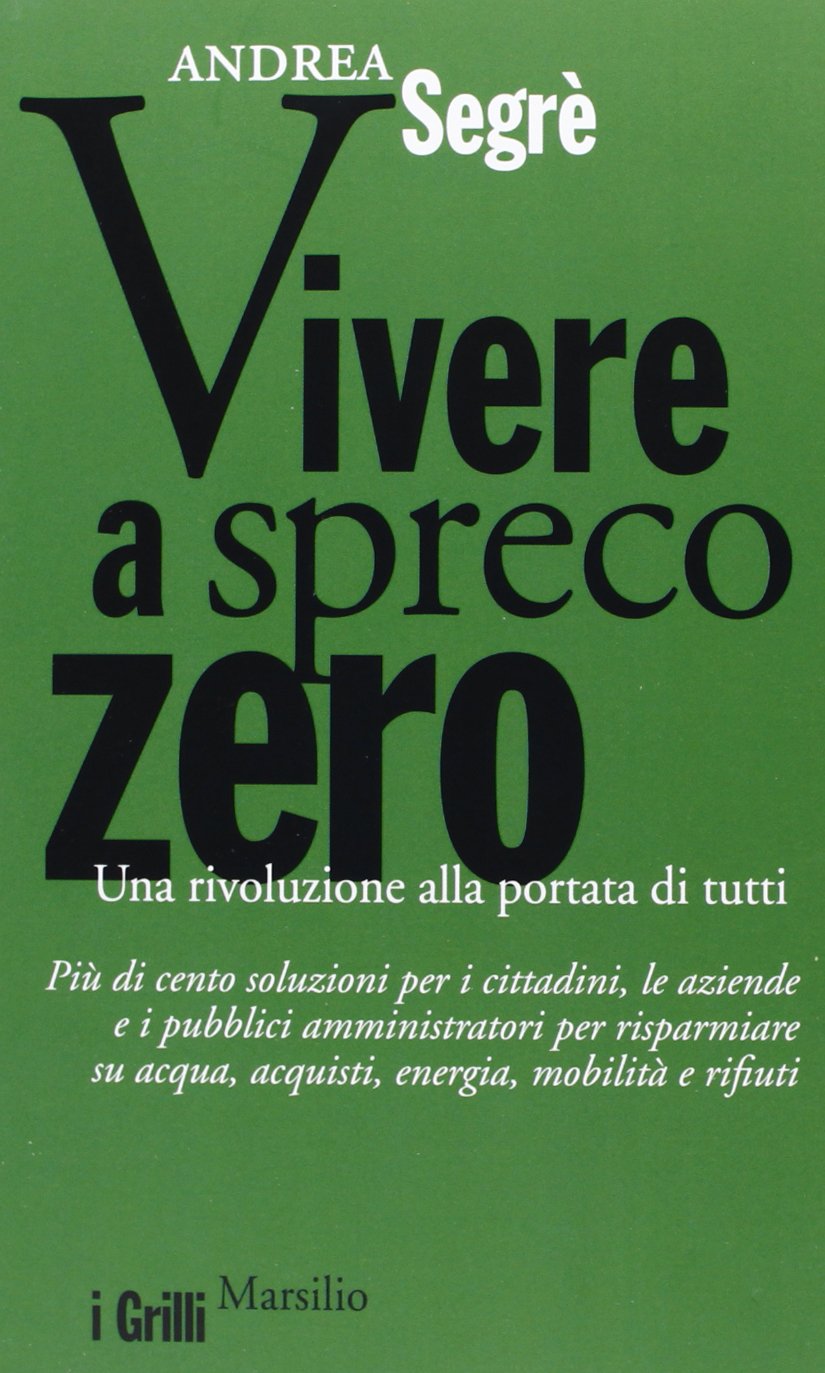 Vivere a spreco zero. Una rivoluzione alla portata di tutti (I grilli) Mathematics