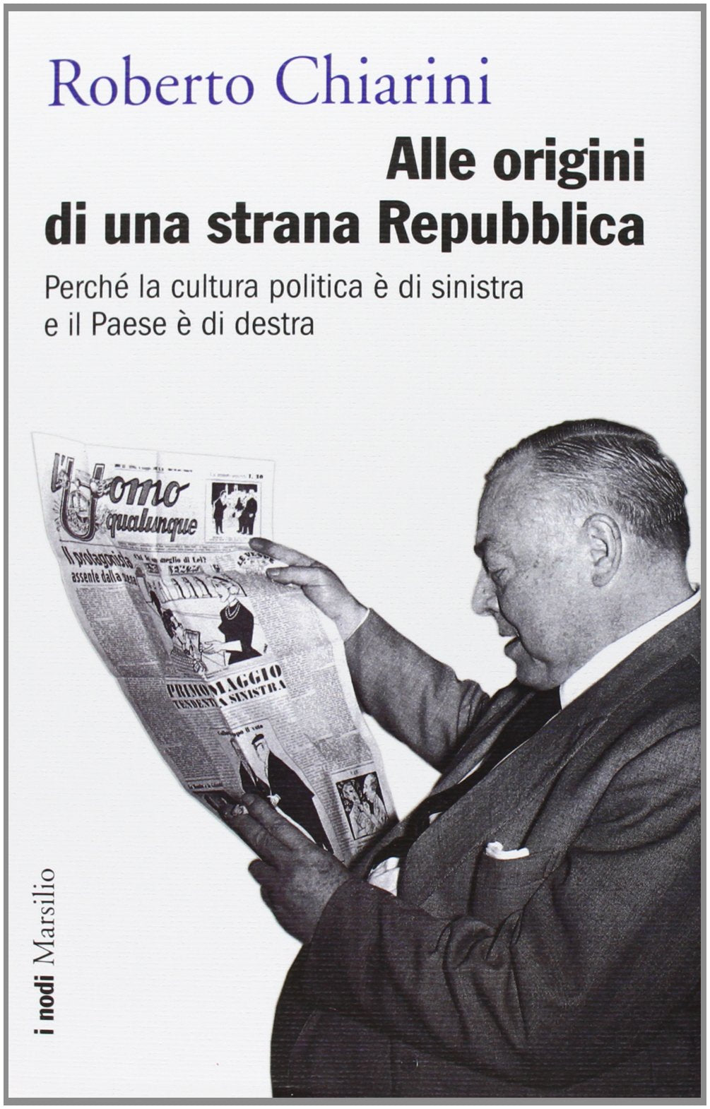 Alle origini di una strana Repubblica. Perché la cultura politica è di sinistra e il Paese è di destra book