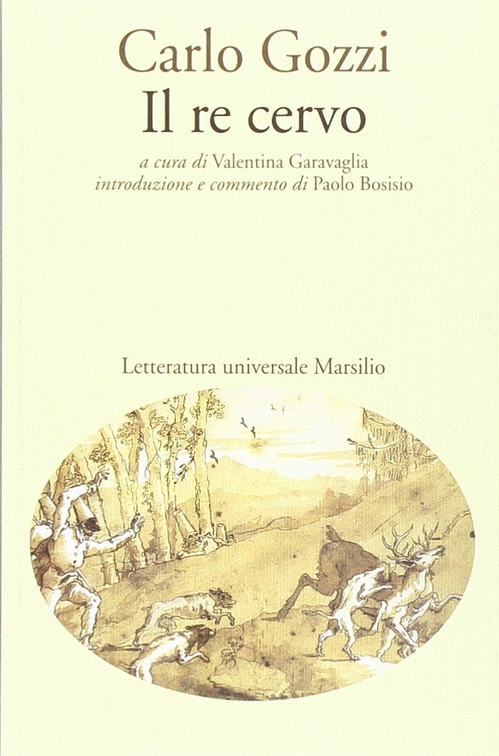 Il re cervo (Letteratura universale. Gozzi le opere) Drama