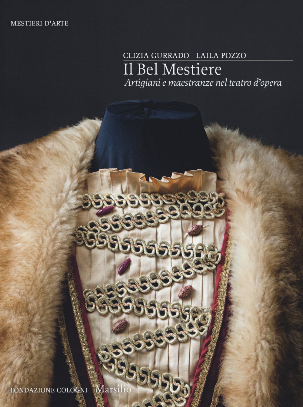 Il bel mestiere. Artigiani e maestranze nel teatro d'opera. Ediz. illustrata book