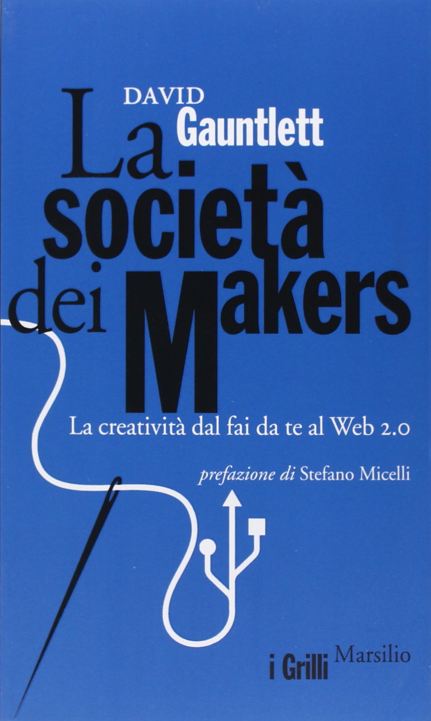 La società dei makers. La creatività dal fai da te al Web 2.0 book