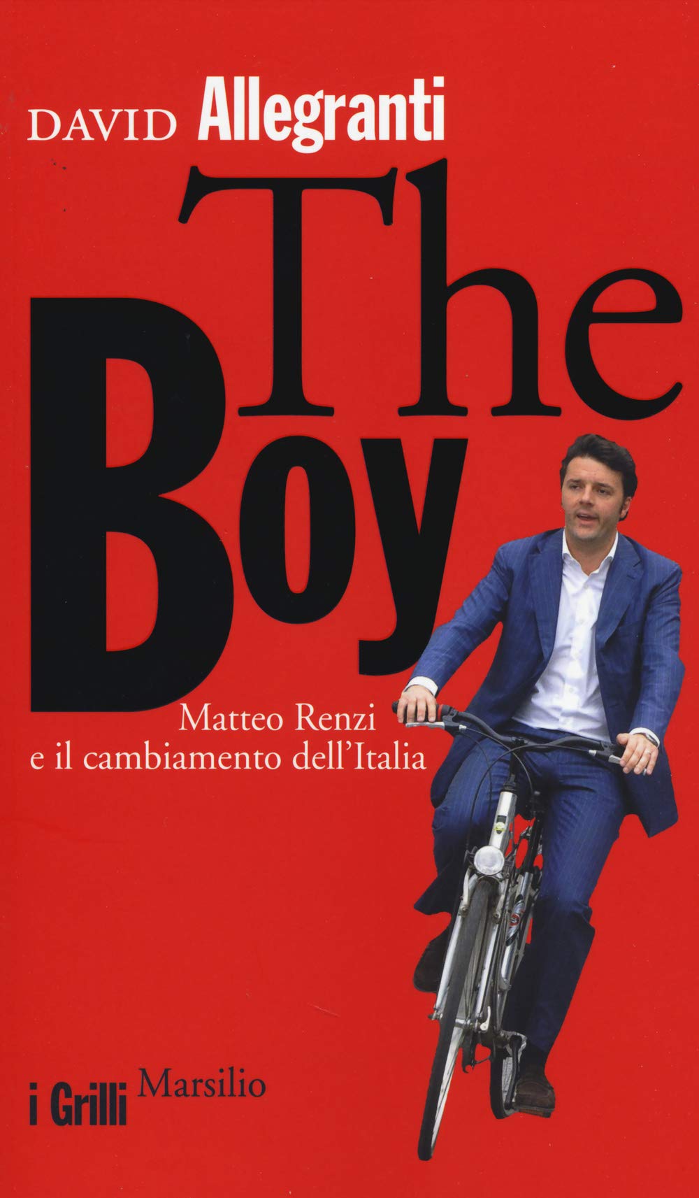The Boy. Matteo Renzi e il cambiamento dell'Italia book