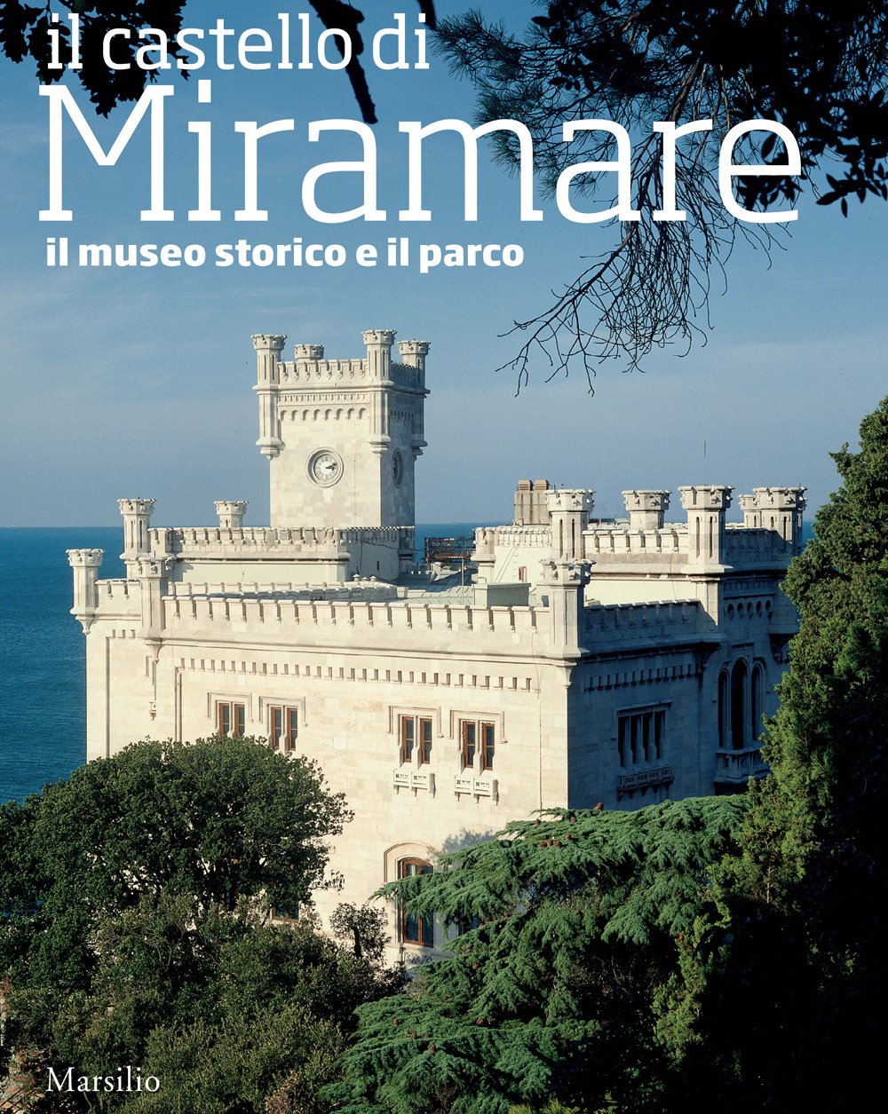 Il castello di Miramare. Guida al museo storico e al parco (Guide) Film, Art & Culture