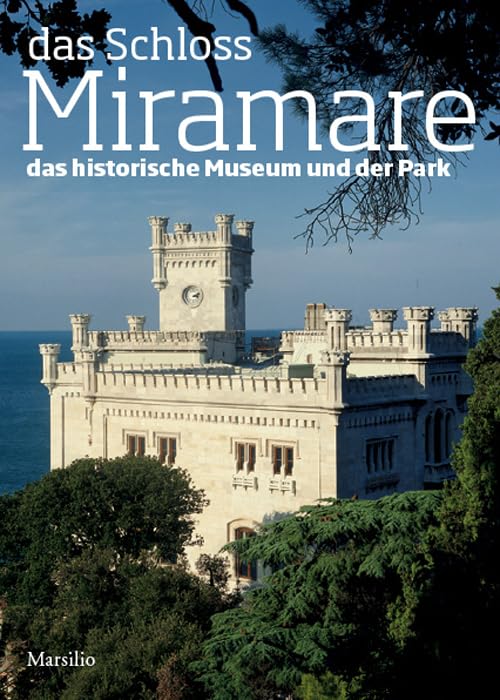 Das schloss Miramare. Das historische museum und der park (Guide) Architecture