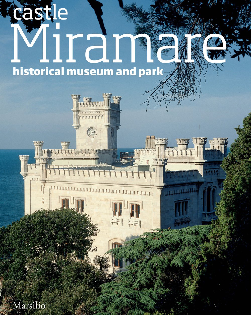 The castle of Miramare. Guide to the historical museum and park Architecture