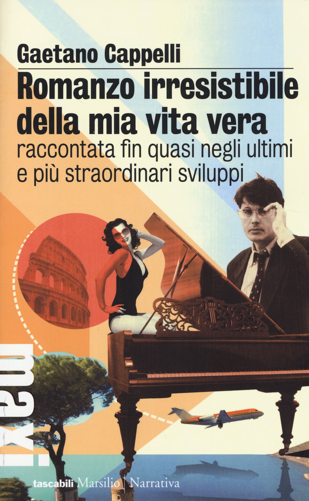 Romanzo irresistibile della mia vita vera raccontata fin quasi negli ultimi e più straordinari sviluppi Contemporary literature Books