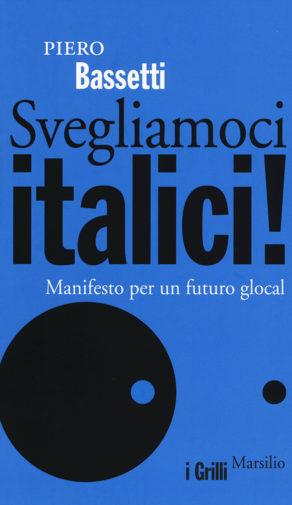 Svegliamoci italici! Manifesto per un futuro glocal Politics & History