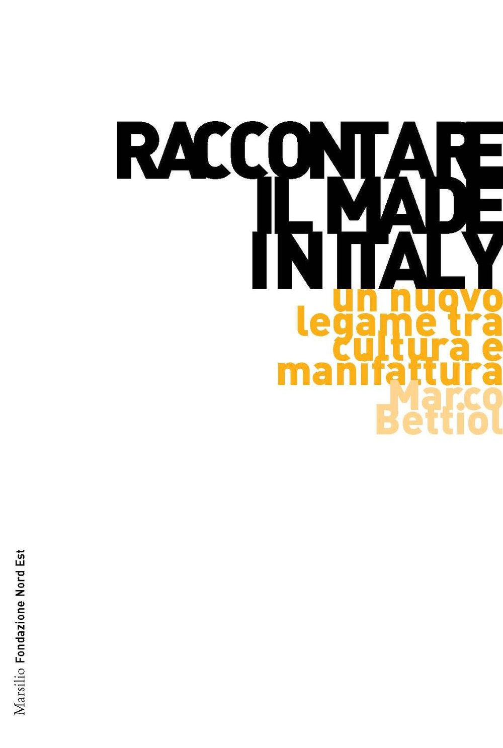 Raccontare il Made in Italy. Un nuovo legame tra cultura e manifattura book