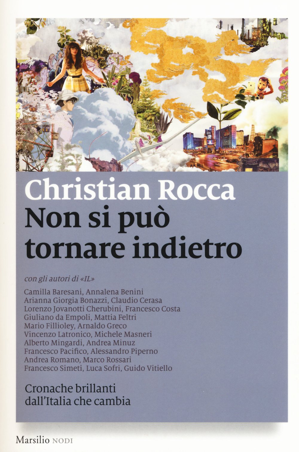 Non si può tornare indietro. Cronache brillanti dall'Italia che cambia Books