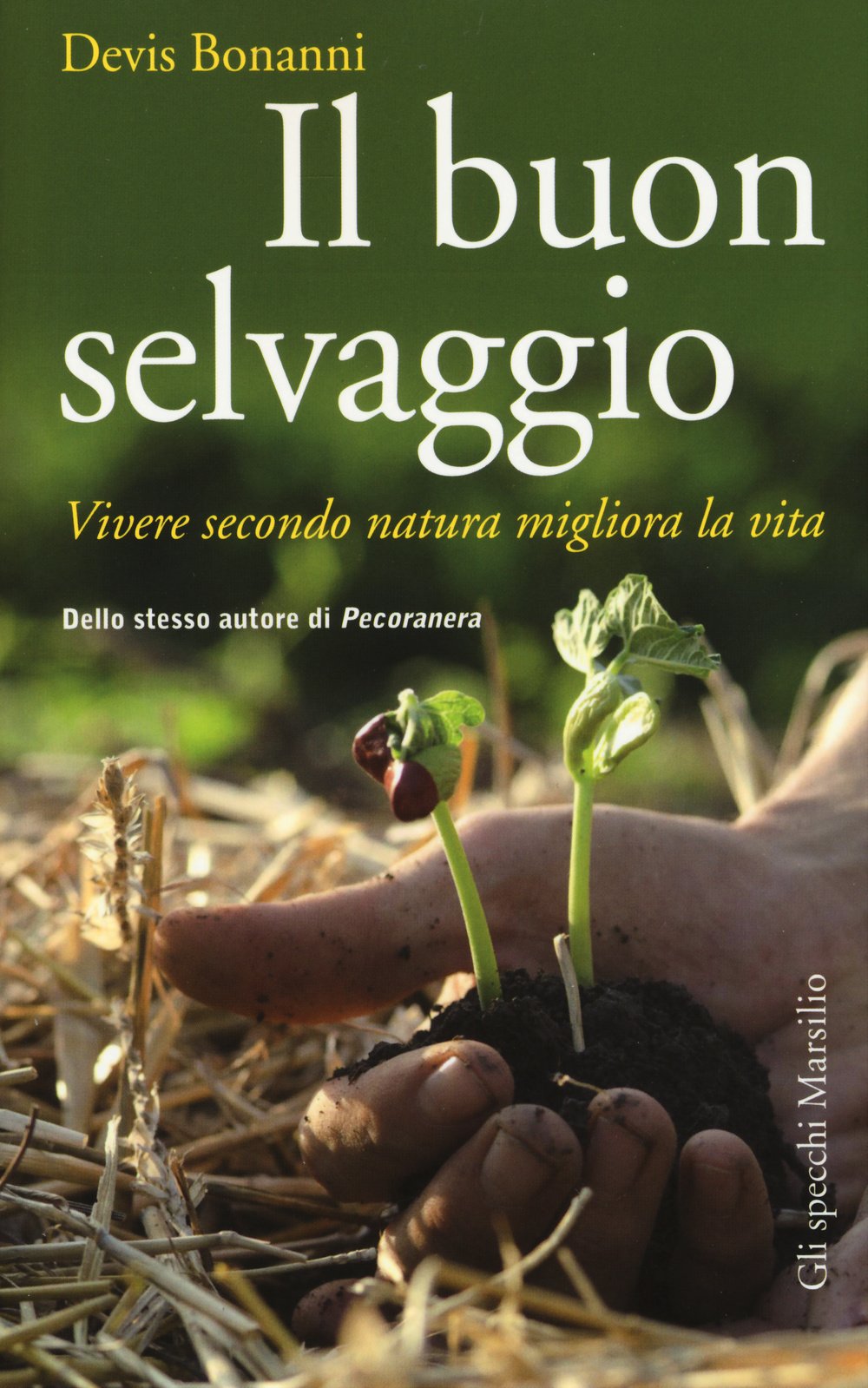Il buon selvaggio. Vivere secondo natura migliora la vita book