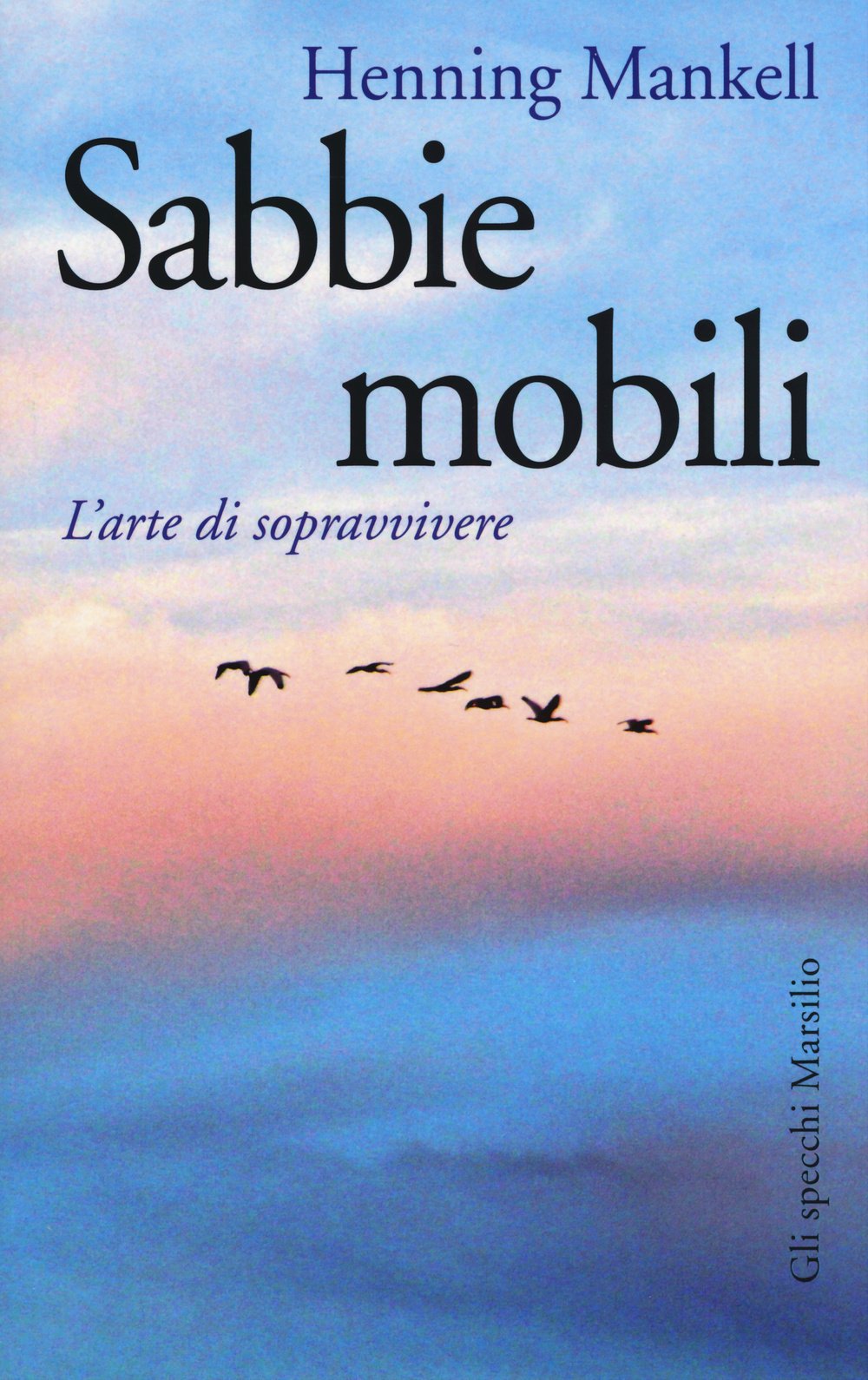 Sabbie mobili. L'arte di sopravvivere (Gli specchi) Contemporary literature