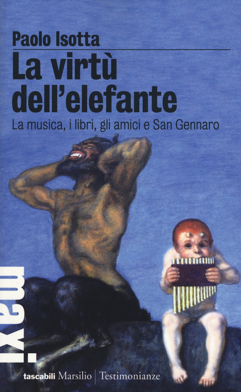 La virtù dell'elefante. La musica, i libri, gli amici e San Gennaro (Tascabili Maxi) Memories