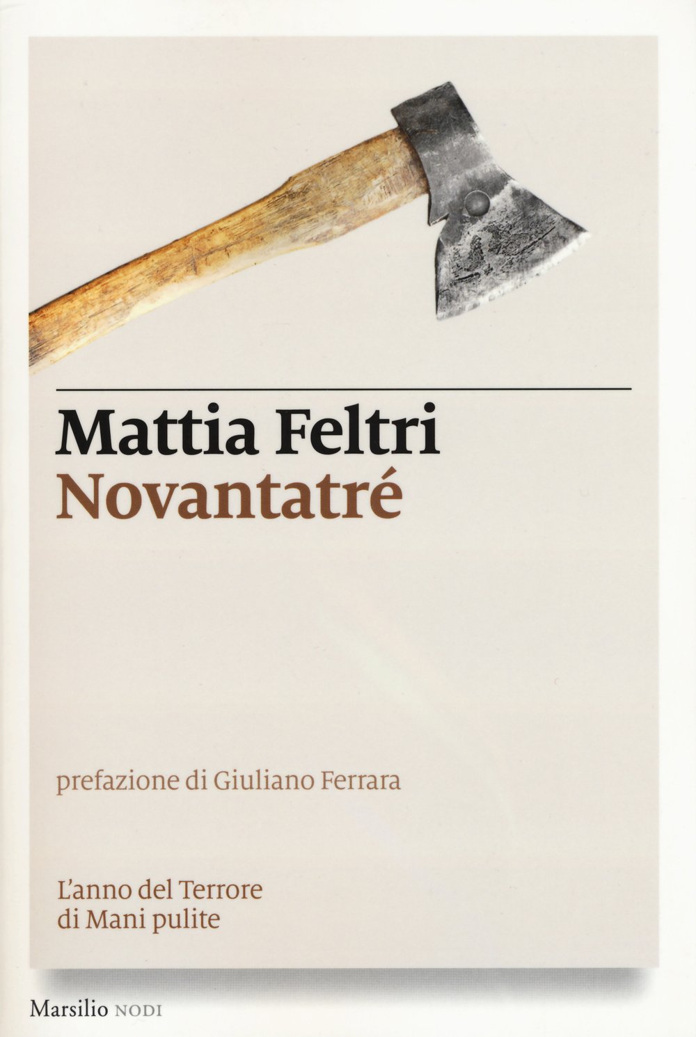 Novantatré. L'anno del terrore di Mani pulite (I nodi) Essays & Short Stories