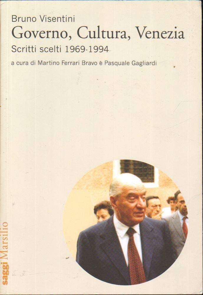 Governo, cultura, Venezia. Scritti scelti 1969-1994 (Saggi) Politics & History