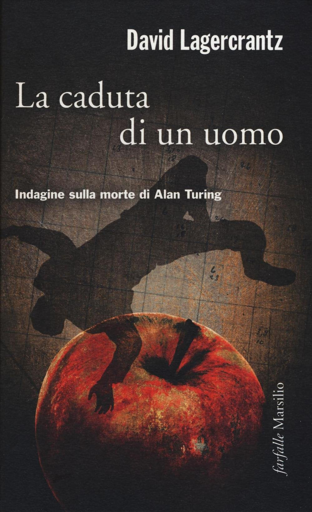 La caduta di un uomo. Indagine sulla morte di Alan Turing (Farfalle) Personalities