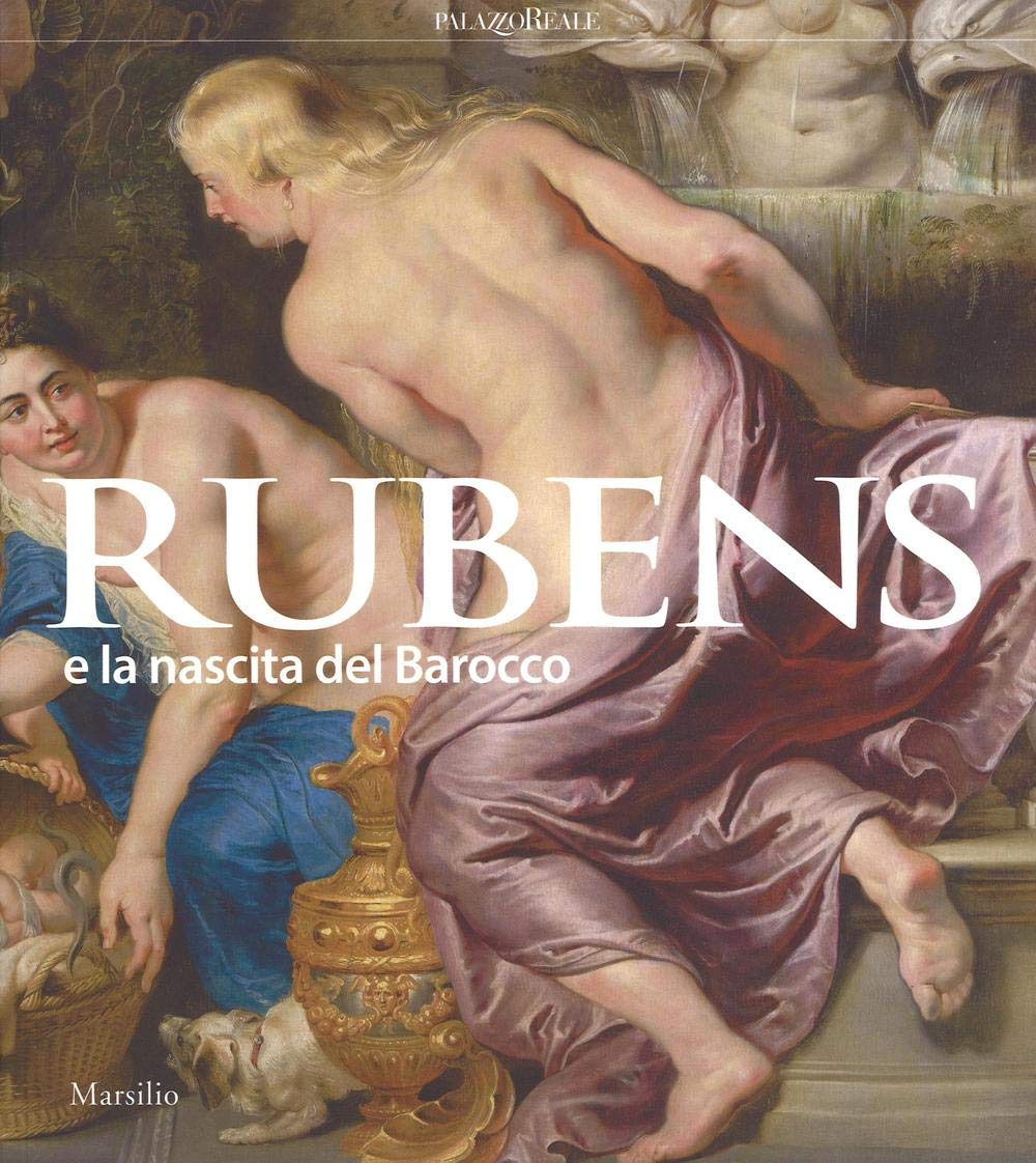 Rubens e la nascita del Barocco. Catalogo della mostra (Milano, 26 ottobre 2016-26 febbraio 2017) Film, Art & Culture