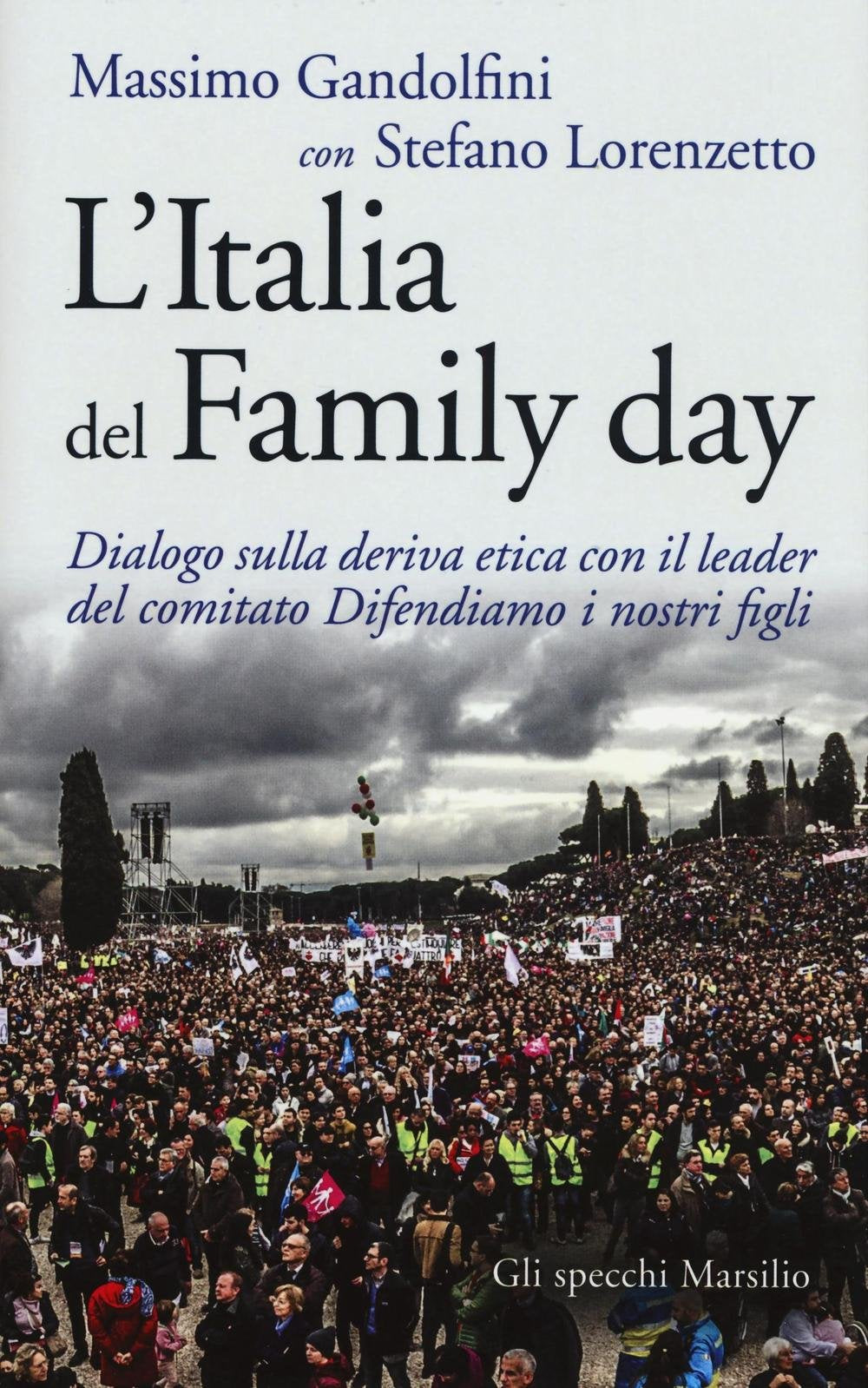 L' Italia del Family day. Dialogo sulla deriva etica con il leader del comitato Difendiamo i nostri figli book