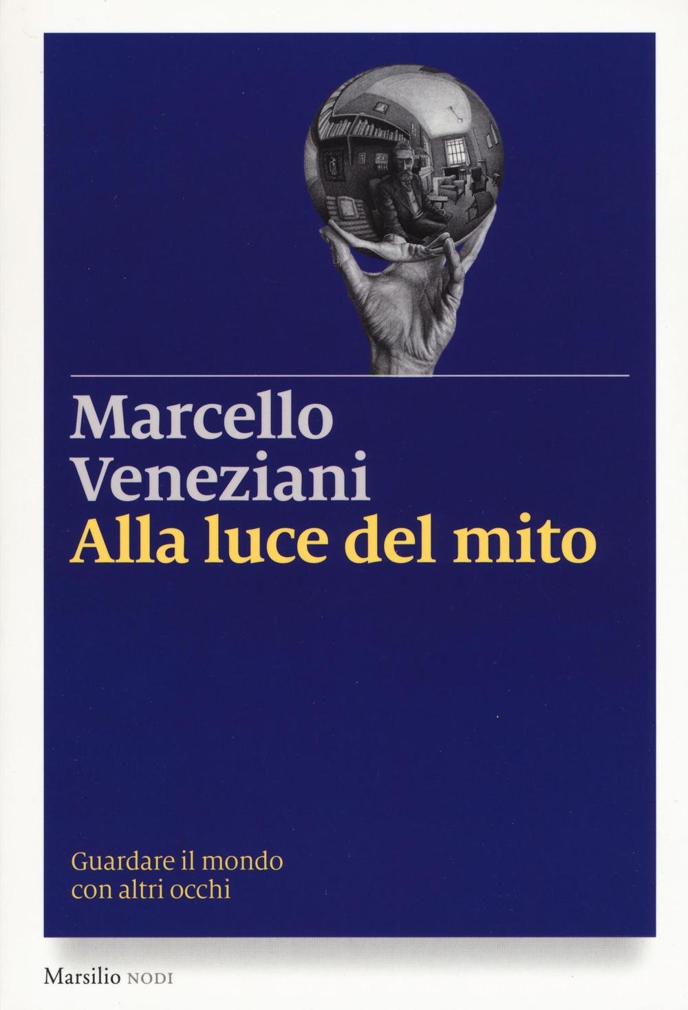 Alla luce del mito. Guardare il mondo con altri occhi (I nodi) Books