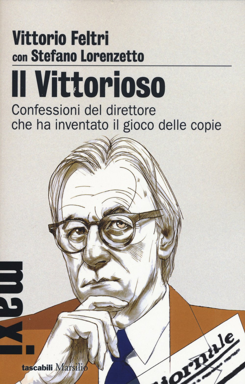 Il vittorioso. Confessioni del direttore che ha inventato il gioco delle copie Media & Communication