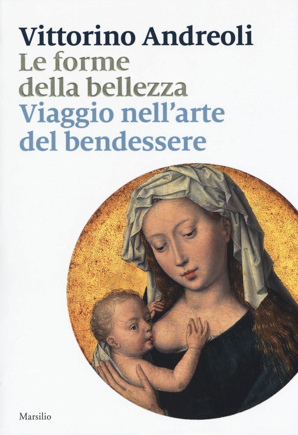 Le forme della bellezza. Viaggio nell'arte del bendessere Psychology