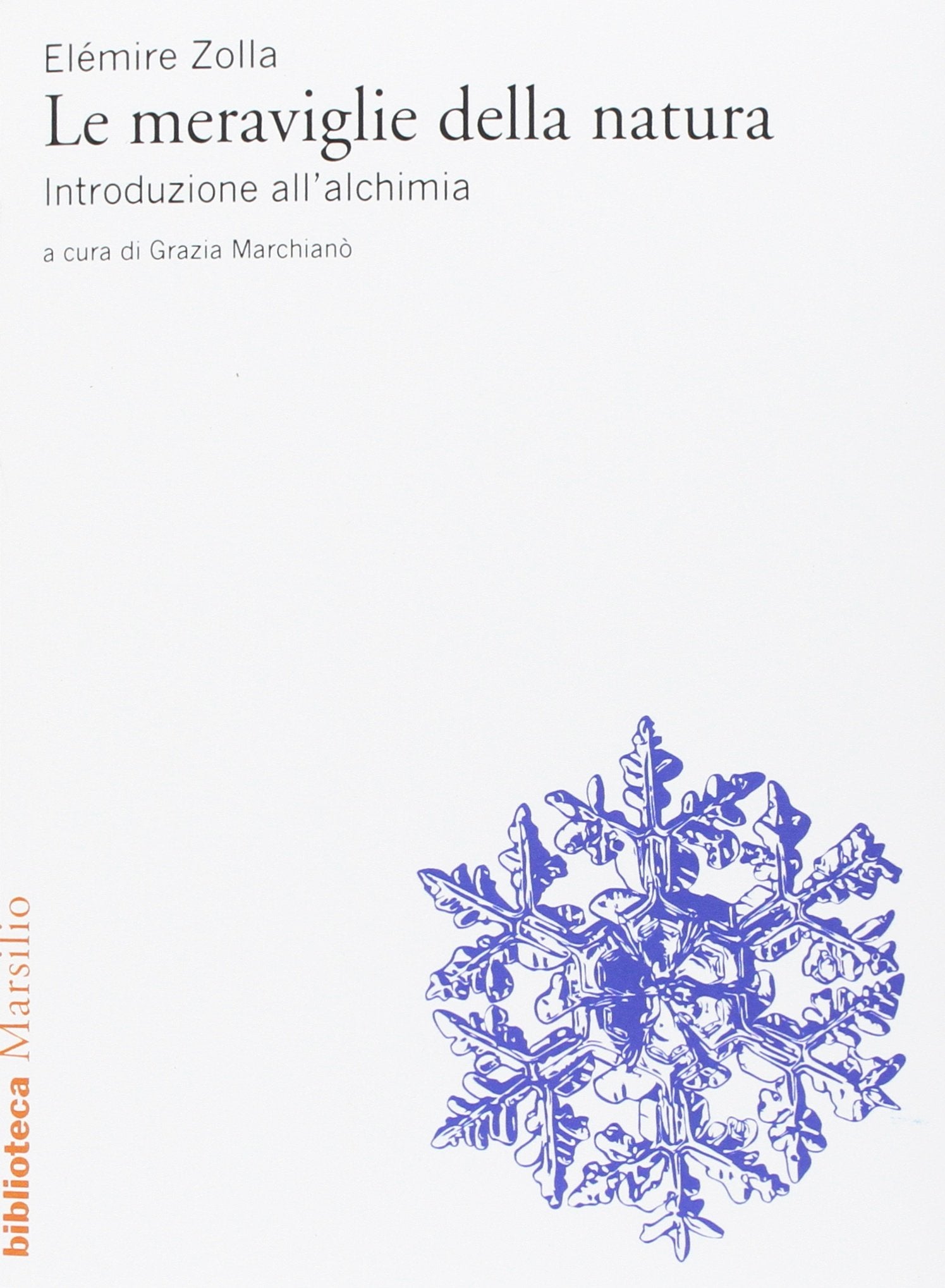 Le meraviglie della natura. Introduzione all'alchimia Natural Sciences