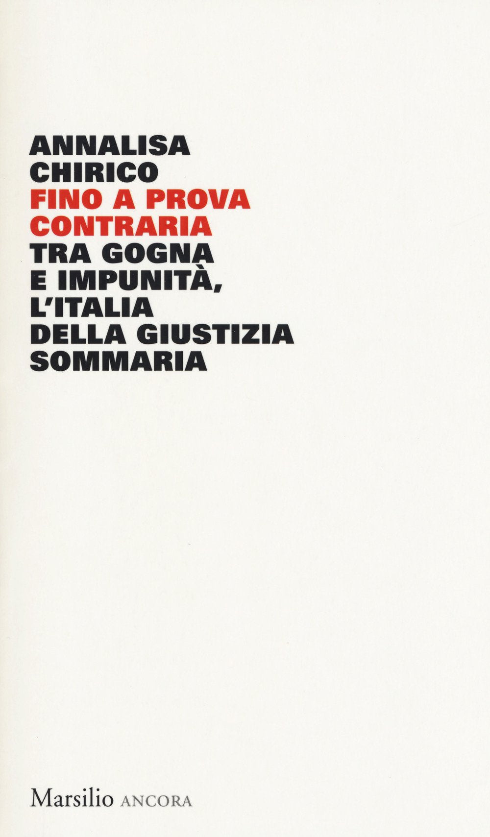 Fino a prova contraria. Tra gogna e impunità, l'Italia della giustizia sommaria Law