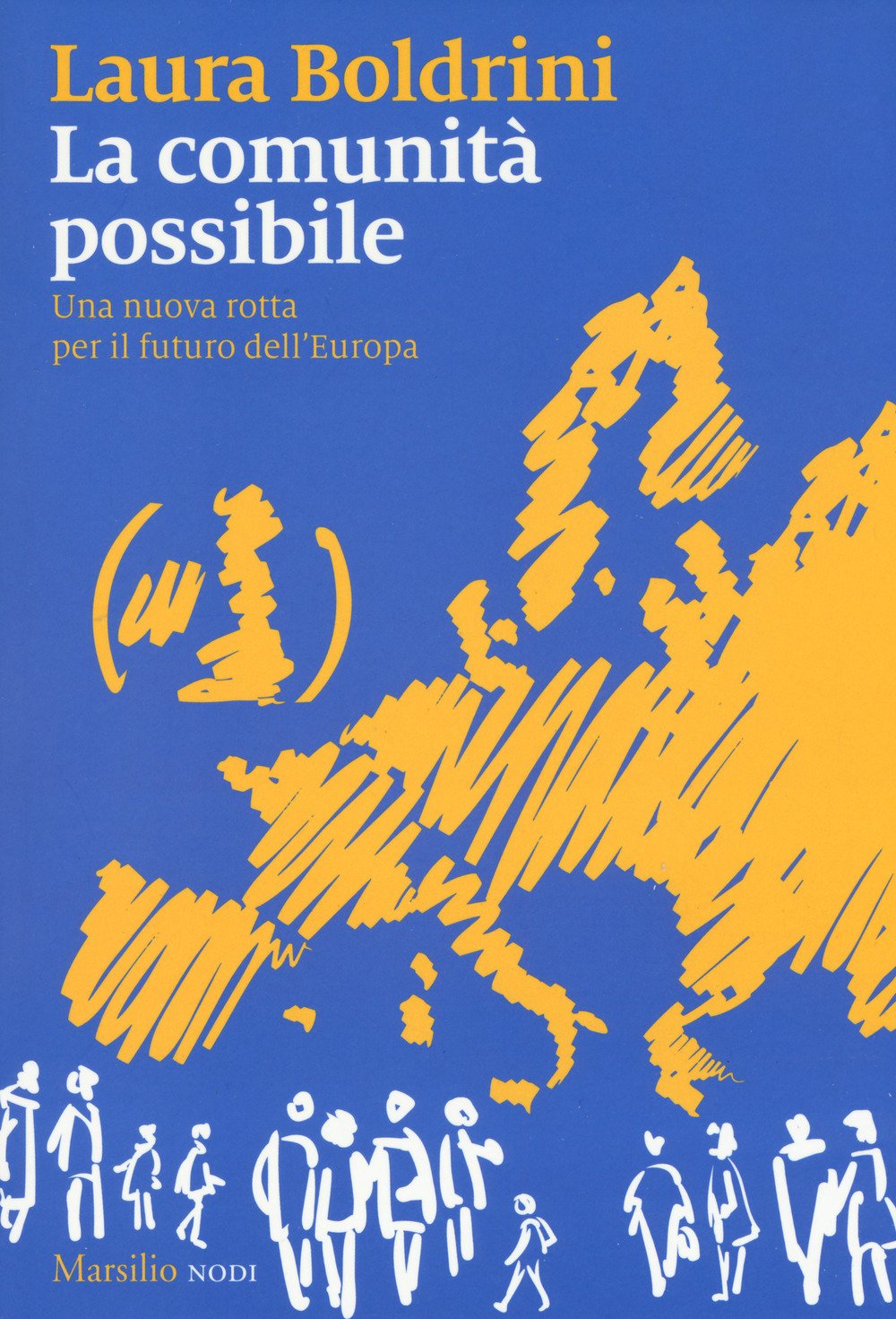 La comunità possibile. Una nuova rotta per il futuro dell'Europa Politics & History