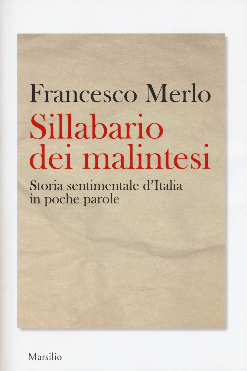 Sillabario dei malintesi. Storia sentimentale d'Italia in poche parole book