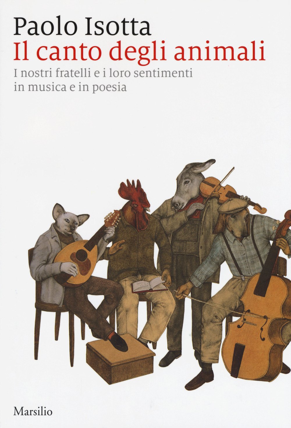 Il canto degli animali. I nostri fratelli e i loro sentimenti in musica e in poesia Fiction